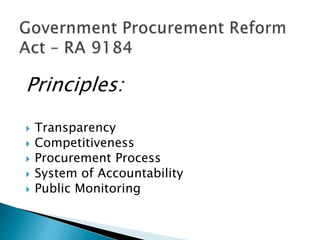 Principles:
 Transparency
 Competitiveness
 Procurement Process
 System of Accountability
 Public Monitoring
 