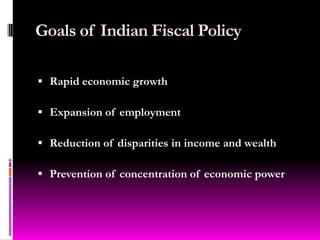 Indian Fiscal PolicyExpansion in the public sector, public expenditure, public revenueShare of Public sector in NDP:5.4% to 26%Share of public expenditure in NDP:11.7% to 49.7%Share of Public revenue in NDP: 9.4% to 21.2%