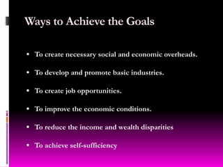 Goals of Indian Fiscal PolicyRapid economic growthExpansion of employmentReduction of disparities in income and wealthPrevention of concentration of economic power