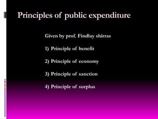 Public expenditure Expenditure of public authorities, i.e. central, state and local government, on various socio-economic and political activities with ultimate aim of public expenditure being promotion of public welfare.