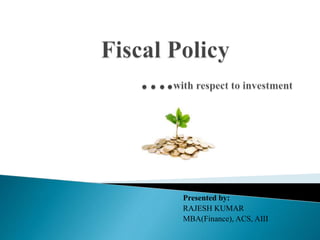 Presented by:
RAJESH KUMAR
MBA(Finance), ACS, AIII
 