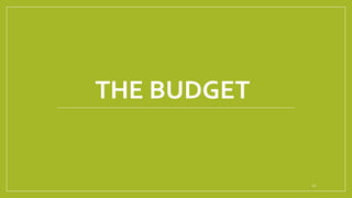 THE BUDGET
11
 