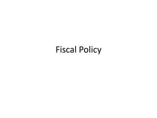 Fiscal Policy

 