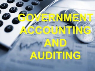 GOVERNMENT
ACCOUNTING
AND
AUDITING
 
