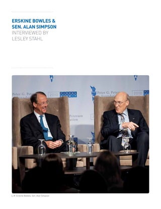 ERSKINE BOWLES &
SEN. ALAN SIMPSON
INTERVIEWED BY
LESLEY STAHL




L-R: Erskine Bowles, Sen. Alan Simpson
 