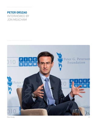 PETER ORSZAG
INTERVIEWED BY
JON MEACHAM




Peter Orszag     23
 