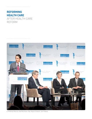 REFORMING
HEALTH CARE
AFTER HEALTH CARE
REFORM




L-R: Michael Peterson, Bob Reischauer, Rep. Allyson Schwartz, John Podesta
 