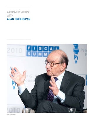 A CONVERSATION
WITH
ALAN GREENSPAN




Alan Greenspan
 