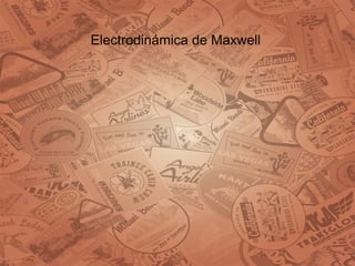 Electrodinámica de Maxwell
 