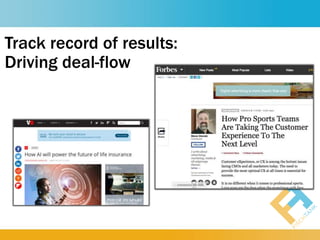 Track record of results:
Driving deal-flow
 