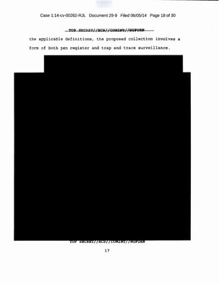 Case 1:14-cv-00262-RJL Document 29-9 Filed 06/05/14 Page 18 of 30
~he ap.p:t{cable definitions, the proposed oollec't;ion in,yo-1ve'S ~
fO:tm· oar b.otll' pen register and t.r.ap and trace surveillance ,
11
 