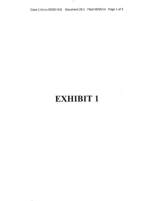 Case 1:14-cv-00262-RJL Document 29-1 Filed 06/05/14 Page 1 of 3
EXHIBIT 1
 