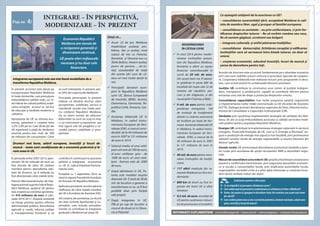 INTEGRARE – ÎN PERSPECTIVĂ,
MODERNIZARE – ÎN PREZENT
Fișa nr. 4:
Economia Republicii
Moldova are nevoie de
o revigorare generală și
dinamizare continuă.
UE poate oferi mijloacele
necesare și nu doar cele
financiare.
Ştiaţi că...
	Acum 23 de ani, Moldova
împărtăşea aceleaşi pro-
bleme, dar şi acelaşi nivel
scăzut de trai cu Polonia,
România şi Slovacia sau cu
Țările Baltice. Aveam acelaşi
punct de pornire…, iar as-
tăzi, standardele de viață
din aceste țări sunt de câ-
teva ori mai înalte decât la
noi.
	Principalii donatori euro-
peni în Republica Moldova
sunt: UE, Banca Europeană
de Investiții, BERD, Austria,
Danemarca, Germania, Re-
publica Cehă, Slovacia, Sue-
dia.
	Asistența bilaterală UE în
Moldova, în cadrul Instru-
mentului European de Veci-
nătate (ENI), a crescut consi-
derabil, de la 40 milioane de
euro în 2007 la 131 milioane
de euro în 2014.
	Salariul mediu al unui cetă-
ţeancehestede700deeuro,
al unui cetăţean grec – de
1000 de euro, al unui cetă-
ţean francez este de 2000
de euro.
	După admiterea în UE, Po-
lonia este modelul reuşitei
datorate UE. O ţară de 38 de
mil. de locuitori a generat o
transformare ce nu ar fi fost
posibilă doar prin forţele
sale proprii.
	După integrarea în UE,
PIB-ul pe cap de locuitor a
crescut de două ori în Slova-
cia şi Polonia!
În prezent, accentul este plasat pe
europenizarea Republicii Moldova
în toate domeniile, care presupune
îmbunătățirea calității vieții, un ni-
vel ridicat de cultură politică, eradi-
carea corupției, accesul la servicii
de educație şi sănătate moderne şi
calitative.
Apropierea de UE va stimula eco-
nomia, generând o creştere între
3,2%-5,4% pe an. Cele 28 de țări ale
UE reprezintă o piaţă de desfacere
enormă, pentru mai mult de 500
de milioane de consumatori. Către
ea sunt îndreptate, în prezent, pes-
te 50% din exporturile Moldovei.
Principala preocupare în prezent
trebuie să rămână drumul către
prosperitate, stabilitate, servicii şi
standarde sociale mai înalte pen-
tru cetăţenii Republicii Moldova.
De ce avem nevoie de reforme?
Reformele nu sunt un scop în sine,
ci un instrument şi reprezintă cea
mai sigură cale de pregătire a so-
cietăţii pentru stabilitate şi pros-
peritate.
Drumuri mai bune, salarii europene, investiții și locuri de
muncă – toate sunt condiționate de o economie puternică și le
vom avea în UE.
Integrarea europeană este cea mai bună modalitate de a
transforma Republica Moldova.
În perioada anilor 2007-2013, apro-
ximativ 40 de miliarde de euro au
fost alocate de către UE statelor
membre pentru dezvoltarea reţe-
lelor de drumuri, iar 6 miliarde au
fost direcţionate către statele terţe.
Potrivit Memorandumului de înţe-
legere privind suportul oferit Repu-
blicii Moldova, sprijinul UE pentru
tara noastră va constitui aproxima-
tiv 410 milioane de euro în peri-
oada 2014-2017. Această asistenţă
va merge prioritar pentru reforma
administraţiei publice, dezvoltarea
agricolă şi rurală, reforma poliţiei
şi managementul frontierei şi va
contribui în continuare la asocierea
politică şi integrarea economică
cu UE în cadrul inițiativei Partene-
riatului estic.
Începând cu 1 septembrie 2014, au
intratînvigoarePrevederileAcordului
de Asociere UE-Republica Moldova.
Aplicarea provizorie survine până la
ratificarea de către statele membre
ale UE a Acordului de Asociere (AA).
AAconține,deasemenea,unAcord
de Liber Schimb Aprofundat şi Cu-
prinzător, care include prevederi,
menite să contribuie la integrarea
graduală a Moldovei pe piața UE. INFORMAȚII SUPLIMENTARE www.infoeuropa.md • www.coe.int • www.europa.eu • www.eur-lex.europa.eu
MODERNIZAREA
ÎN CÂTEVA CIFRE
 În anul 2014 pentru moder-
nizarea instituţiilor preşco-
lare din Republica Moldova,
România a oferit un ajutor
financiar nerambursabil în
sumă de 20 mil. de euro.
Din aceşti bani vor fi repara-
te grădiniţe în peste 800 de
localităţi din toate cele 32 de
raioane ale republicii, pre-
cum şi din Găgăuzia, şi din
municipiile Chişinău şi Bălţi.
 9 mil. de euro pentru inde-
pendenţa energetică, 144
de instituţii de învăţământ
dotate cu sisteme autonome
de încălzire pe bază de bio-
masă. Asistența bilaterală UE
în Moldova, în cadrul instru-
mentului European de Veci-
nătate (ENI), a crescut de la
40 milioane de euro în 2007
la 131 milioane de euro în
2014.
 40 mil. de euro pentru reno-
varea instituţiilor de învăţă-
mânt.
 117 oficii medicale din ra-
ioanele Moldovei au fost mo-
dernizate.
 800 km de drum au fost re-
parate din banii UE şi altor
donatori.
 9,5 mil. de euro, acordați de
UE pentru susținerea măsuri-
lor de promovare a încrederii.
Ce așteaptă cetățenii de la asocierea cu UE?
– consolidarea suveranității țării, acceptând Moldova în cali-
tate de membru liber, egal și prosper al familiei europene;
– consolidarea ca societate – nu prin uniformizare, ci prin for-
tificarea drepturilor tuturor – fie că vorbim româna sau rusa,
fie că suntem găgăuzi, ucraineni sau bulgari;
– integrare culturală, și astfel păstrarea tradițiilor;
– consolidarea democrației, lichidarea corupției și edificarea
instituțiilor care să servească întru binele tuturor, nu doar al
unora;
– creșterea economiei, aducând investiții, locuri de muncă și
șanse de dezvoltare pentru toți.
Subiecte pentru discuţie:
	Ce ne împiedică să percepem schimbarea acum ?
	Cum vedeți aportul personal la modernizarea și schimbarea în bine a Moldovei?
	Dorim, dar putem să ajungem în dezvoltare foste tări sovietice care acum sunt mem-
bre ale UE?
	Cum credeți putem avea și noi o economie puternică, drumuri mai bune, salarii euro-
pene, investiții și locuri de muncă?
Acordul de Asociere este un acord, fundamentat pe o abordare inovativă
prin care sunt stabilite acțiuni comune şi proceduri speciale de coopera-
re. Cooperarea bilaterală este realizată inclusiv prin programele în deru-
lare, care includ acțiuni în următoarele domenii prioritare:
Justiție: UE contribuie la construirea unui sistem al justiției indepen-
dent, transparent şi profesionist, capabil să contribuie eficient pentru
existența unui stat de drept şi protecția drepturilor omului.
Consolidarea capacităților: mai multe programe sprijină negocierile
şi implementarea noilor relații contractuale cu UE (Acordul de Asociere,
DCFTA, Dialogul privind Liberalizarea regimului de Vize), folosind instru-
mentul de Consolidare a Capacității Instituționale (CIB).
Sănătate: prin sprijinirea implementării strategiei de sănătate din Mol-
dova, UE are ca scop îmbunătățirea accesului şi calității serviciilor medi-
cale publice pentru populația Republicii Moldova.
Energie: UE contribuie la implementarea strategiei naționale în sectorul
energetic. Proiectele finanțate de UE, cum ar fi „Energie şi Biomasă”, asi-
gură o producție de energie mai sigură şi mai durabilă, prin promovarea
utilizării surselor locale de energie regenerabilă, şi anume biomasă din
deşeuri agricole.
Zonele rurale: UE promovează dezvoltarea economică durabilă a zone-
lor rurale prin acordarea de sprijin sectoarelor IMM şi dezvoltării regio-
nale.
Măsurideconsolidareaîncrederii:UEsprijinăşifaciliteazăsoluționarea
paşnică a conflictului transnistrean, prin asigurarea dezvoltării economi-
ce şi sociale a comunităților locale, prin implicarea autorităților locale,
organizațiilor societății civile şi a altor părți interesate şi creşterea încre-
derii dintre ambele maluri ale râului.
 