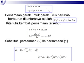 Persamaan gerak untuk gerak lurus berubah
  beraturan di antaranya adalah
Kita tulis kembali persamaan tersebut.




Substitusi persamaan (2) ke persamaan (1)
 