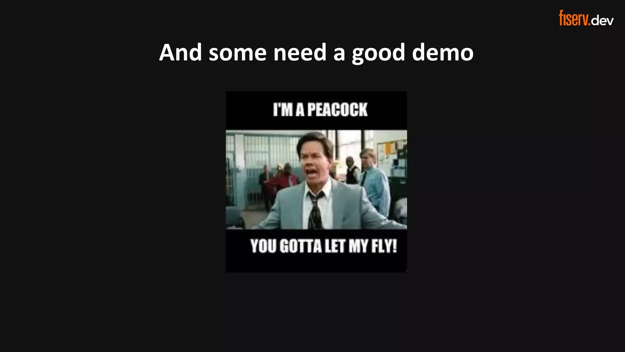 32 © 2022 Fiserv, Inc. or its affiliates. | FISERV PUBLIC
Recognized by Fast Company
World’s Most Innovative Companies 2022
And some need a good demo
 