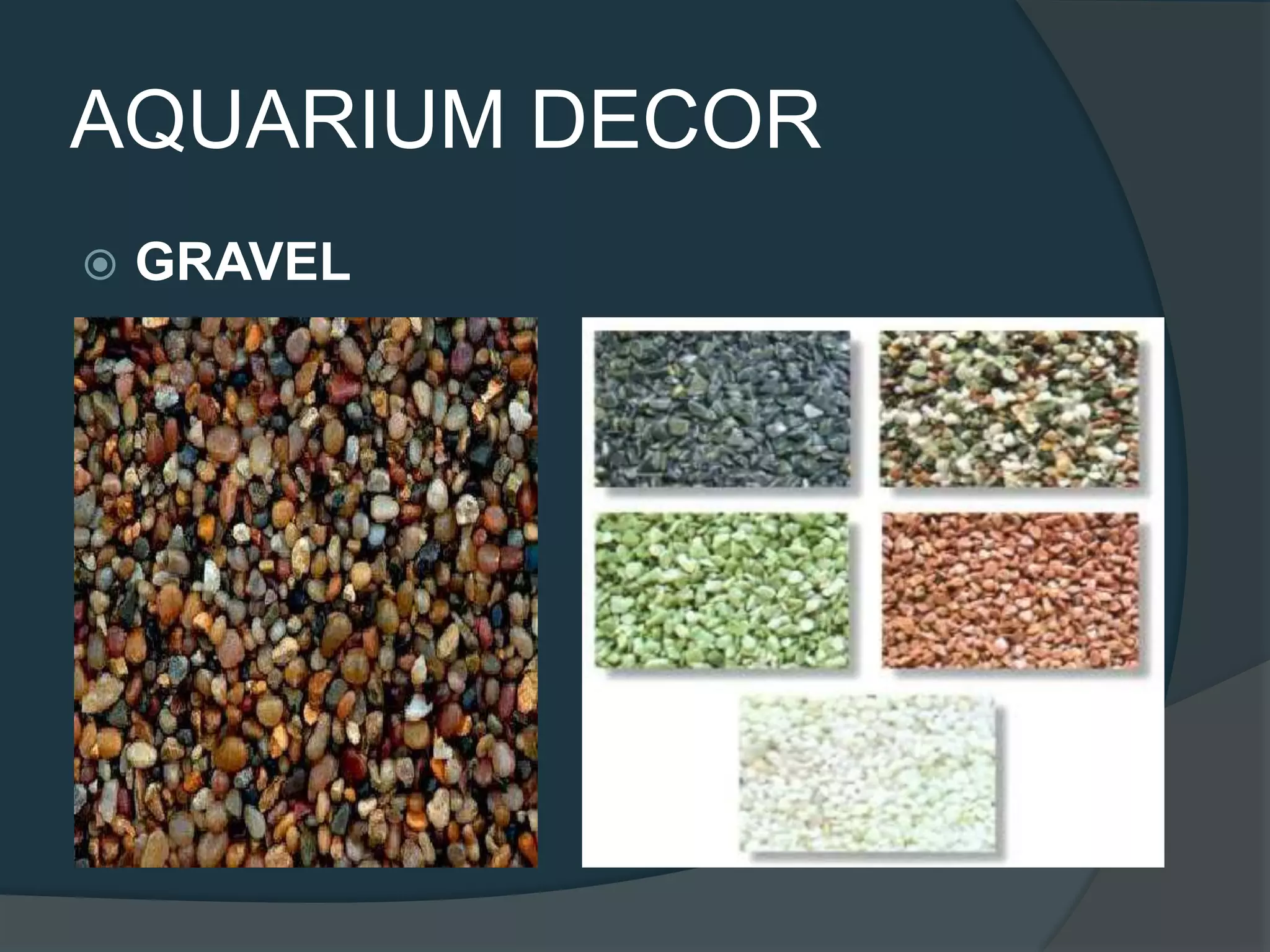 AQUARIUM DECOR
 GRAVEL
 