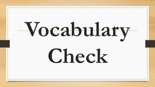 Vocabulary
Check
 