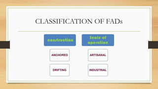 CLASSIFICATION OF FADs
 