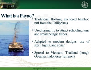Payaw Design FIsh Aggregating Device Usage, structure and Benefits for Fishers in ...