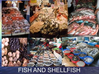 FISH AND SHELLFISH
 