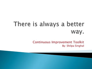 Continuous Improvement Toolkit
By: Shilpa Singhal
 