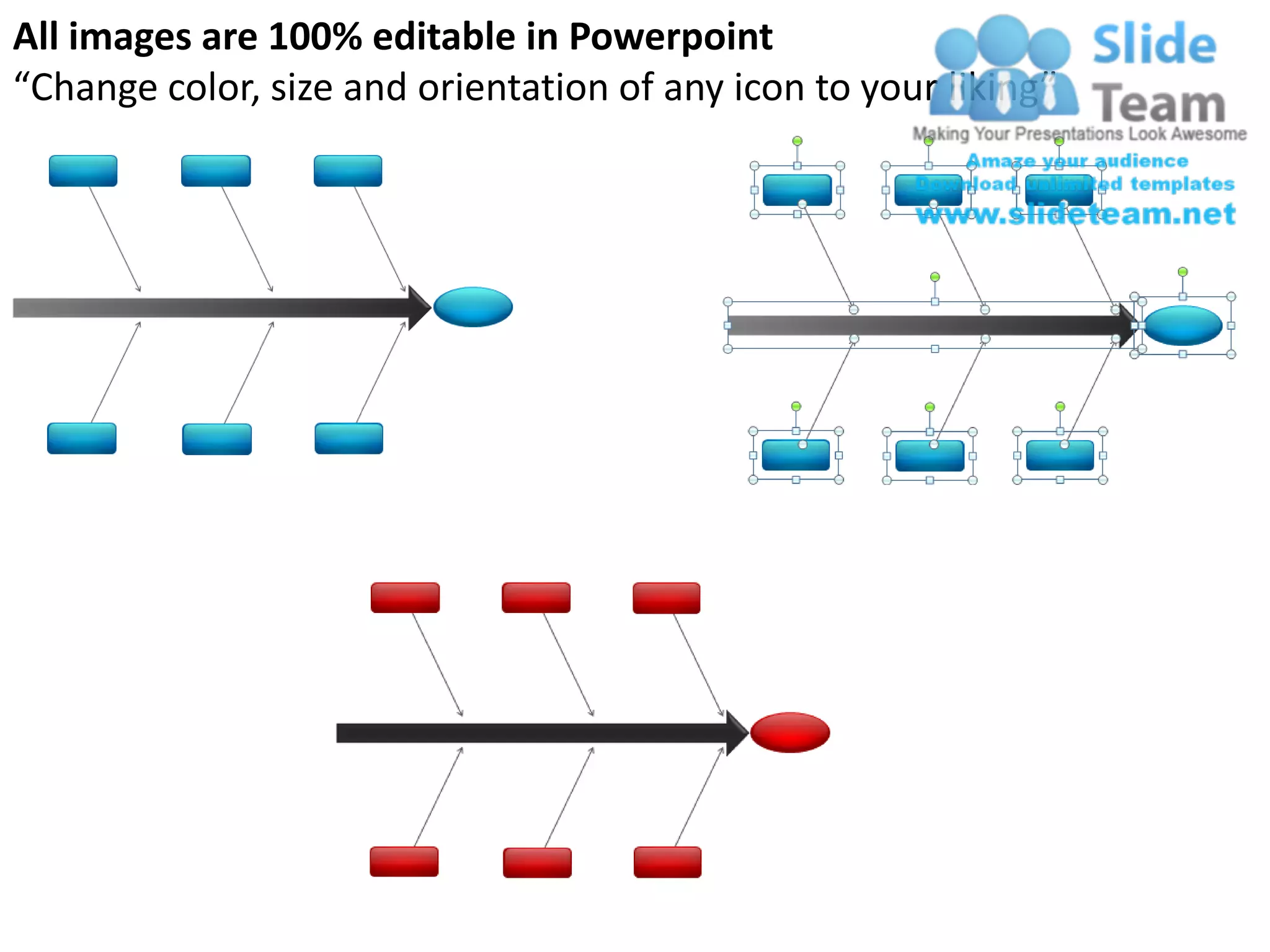 All images are 100% editable in Powerpoint
“Change color, size and orientation of any icon to your liking”
 