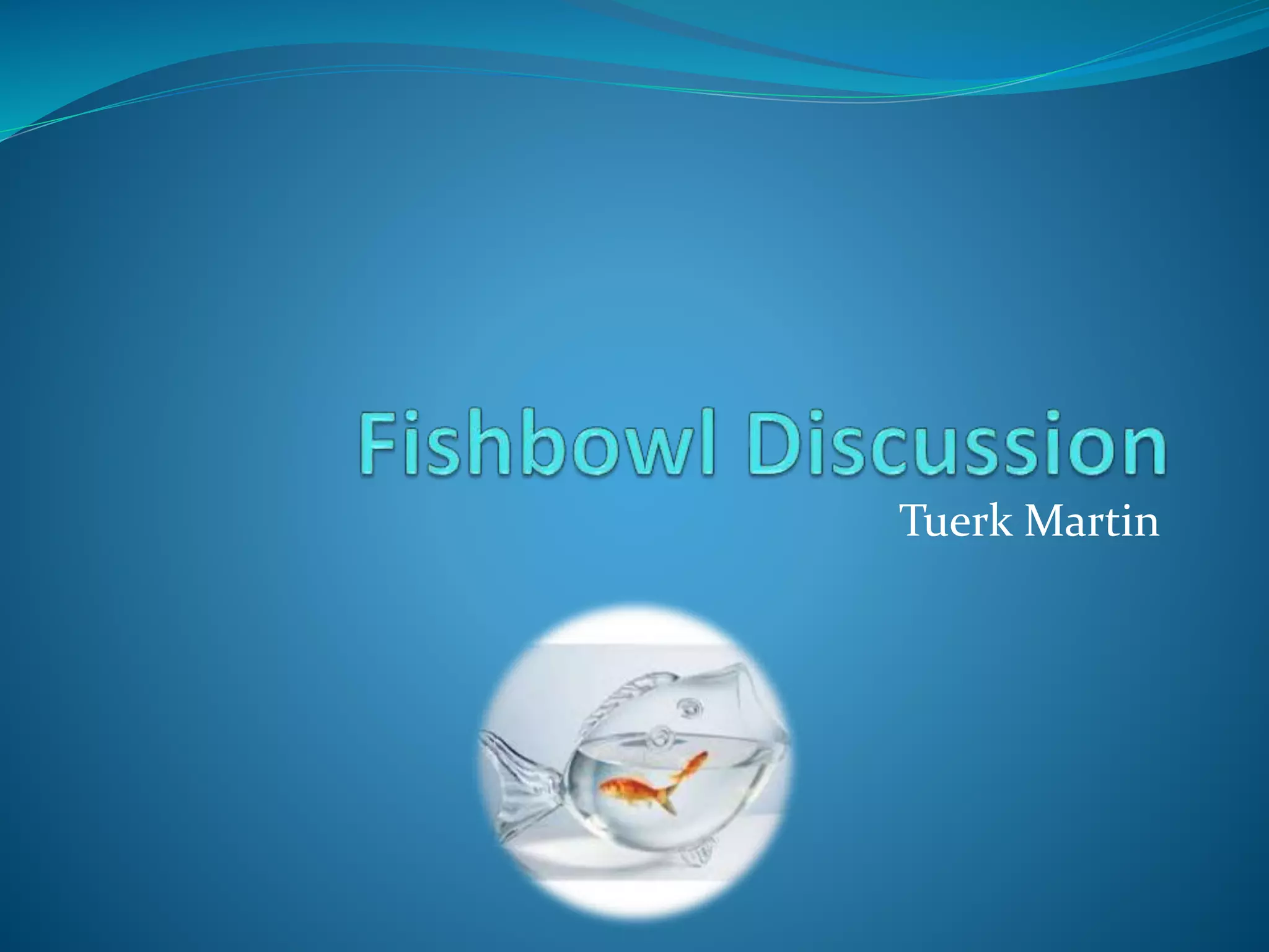 Fishbowl discussion PPT