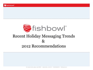 Recent Holiday Messaging Trends
               &
    2012 Recommendations
 