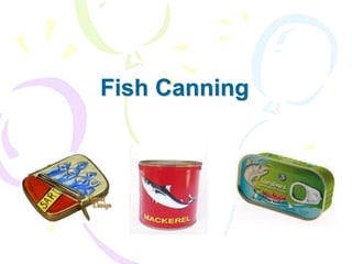 Fish Canning
 