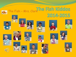 The Fish – Mrs. Clark
 