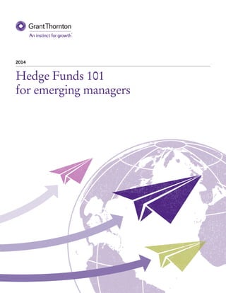 Hedge Funds 101
for emerging managers
2014
 