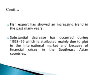  The Government of Pakistan is taking various
measures to increase the export of seafood over
US$ 500 million within next...