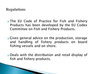  The provisions of the law cover:
 Licensing and management of fishing operation
 Fishing craft subject to navigational...