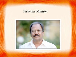 Fisheries Minister
 
