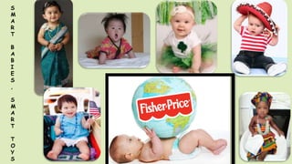 S
M
A
R
T
B
A
B
I
E
S
,
S
M
A
R
T
T
O
Y
S
 