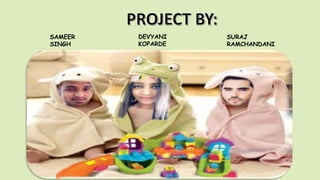 SAMEER
SINGH
DEVYANI
KOPARDE
SURAJ
RAMCHANDANI
 