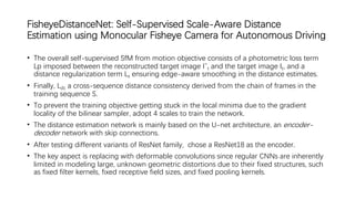 FisheyeDistanceNet: Self-Supervised Scale-Aware Distance
Estimation using Monocular Fisheye Camera for Autonomous Driving
...