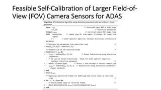 Feasible Self-Calibration of Larger Field-of-
View (FOV) Camera Sensors for ADAS
 