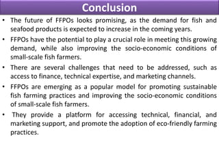 Fish Production Conclusion Fish Farmer Producer Organization FFPOs.ppt