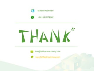 fishfeedmachinery
+8618613052662
info@fishfeedmachinery.com
www.fishfeedmachinery.com
 