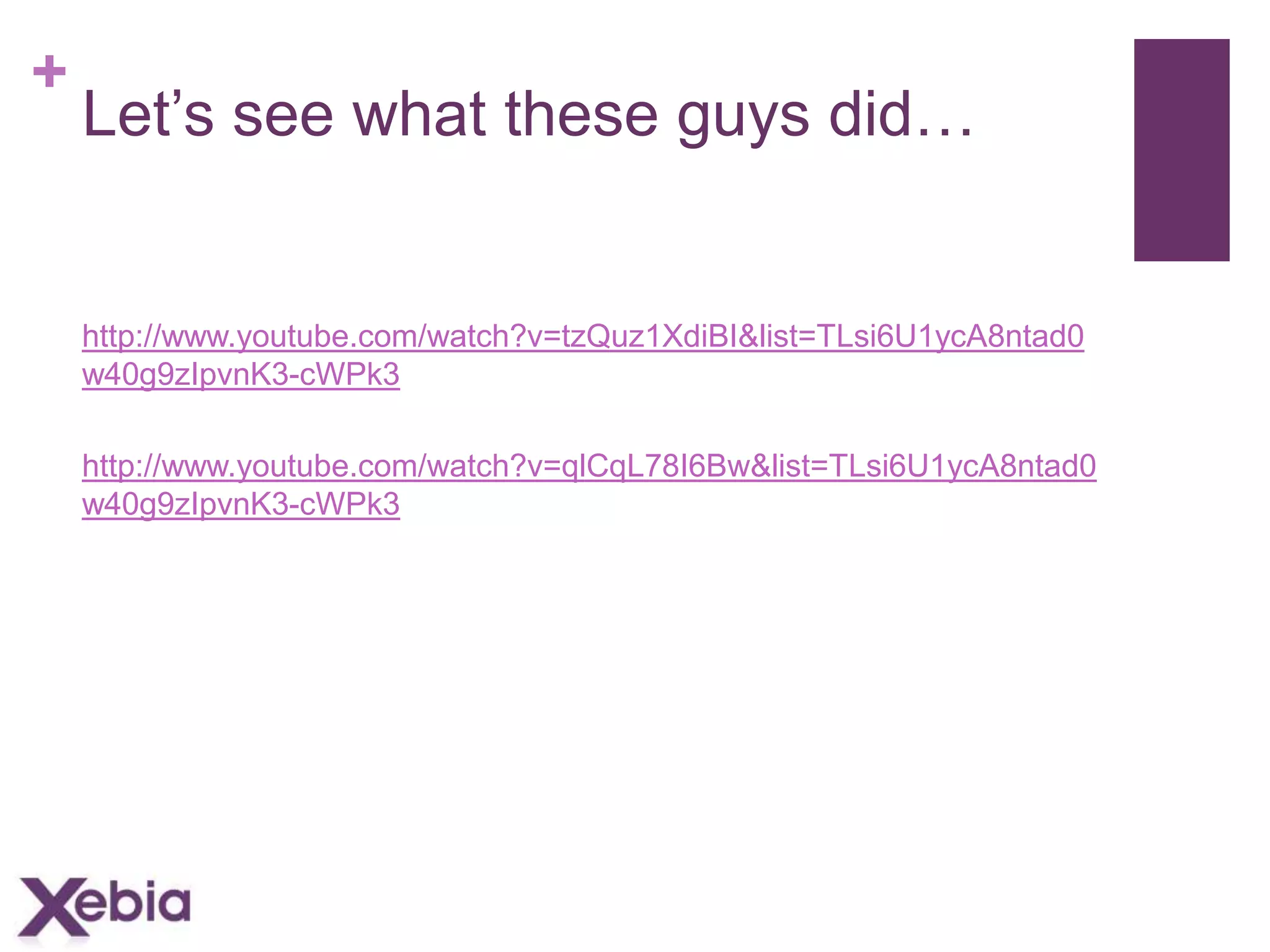+

Let’s see what these guys did…

http://www.youtube.com/watch?v=tzQuz1XdiBI&list=TLsi6U1ycA8ntad0
w40g9zIpvnK3-cWPk3
http://www.youtube.com/watch?v=qlCqL78I6Bw&list=TLsi6U1ycA8ntad0
w40g9zIpvnK3-cWPk3

 