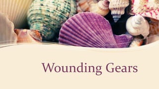 Wounding Gears
 