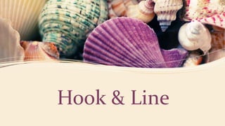 Hook & Line
 