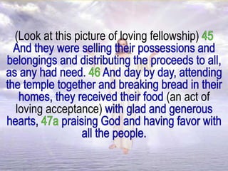 (Look at this picture of loving fellowship)
(an act of
loving acceptance)
 