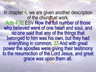 In chapter , we are given another description
of the church at work.
ESV
 