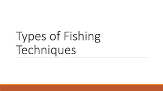 Fish Method Slide Fishing method in the Philippines Fishing method in the Philippines.pptx