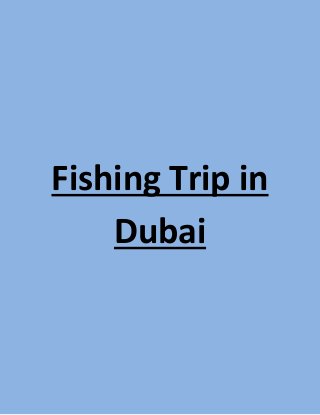 Fishing Trip in
    Dubai
 