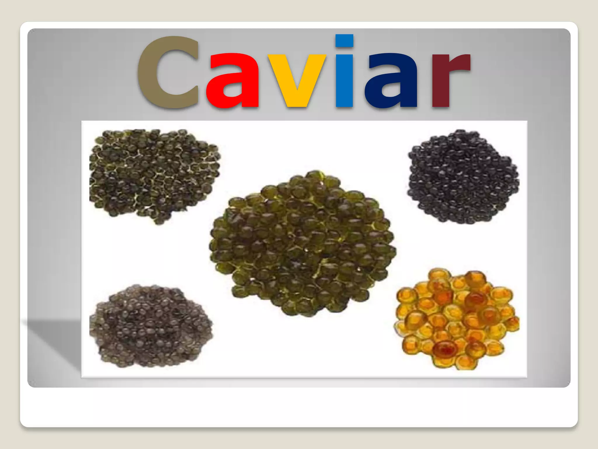 Caviar
 