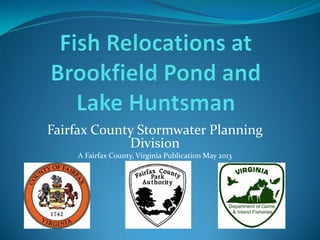 Fairfax County Stormwater Planning
Division
A Fairfax County, Virginia Publication May 2013
 
