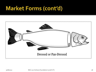 3/18/2022 18
BAC 102 Culinary Foundation Level II (T)
 